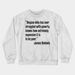 Anyone who has ever struggled | James Baldwin | African American | Black Lives Crewneck Sweatshirt